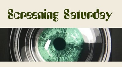 Screening Saturday