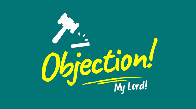 Objection! My Lord!