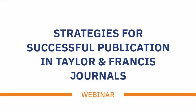 Strategies for Successful Publication in Taylor & Francis Journals